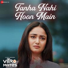 Tanha Nahi Hoon Main (From Vitromates)