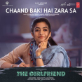 Chaand Baki Hai Zara Sa (From The Girlfriend)