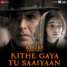 Kithe Gaya Tu Saaiyaan (From Kesari Chapter 2)