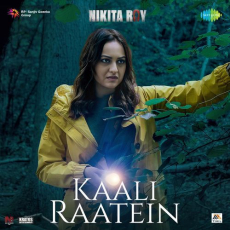 Kaali Raatein (From Nikita Roy) Kaali Raatein (From Nikita Roy)