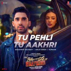 Tu Pehli Tu Aakhri (From The Ba***ds Of Bollywood) - 320 KBPS Tu Pehli Tu Aakhri (From The Ba***ds Of Bollywood) - 320 KBPS