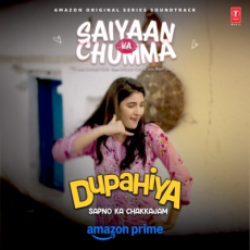 Saiyaan Ka Chumma (From Dupahiya)