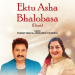Ektu Asha Bhalobasa (Duet)