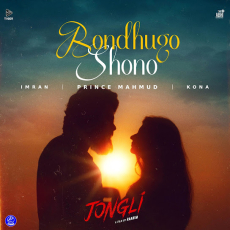 Bondhugo Shono (From Jongli)