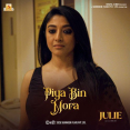Piya Bin Mora (From Julie)