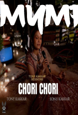 Chori Chori by Sonu Kakkar, Tony Kakkar